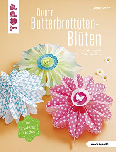Bunte Butterbrottüten-Blüten: Zarte Frühlingsdeko aus Butterbrottüten